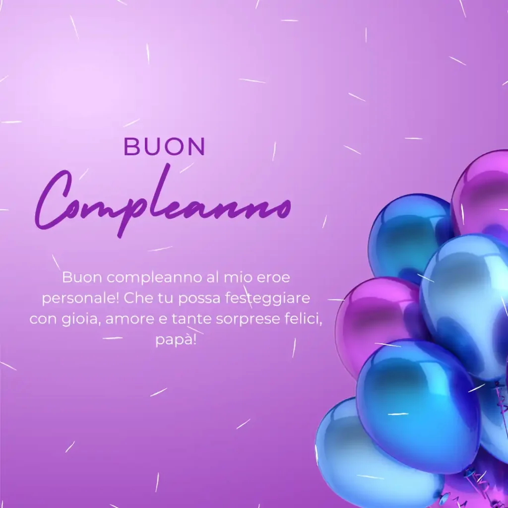 Auguri di compleanno per papà