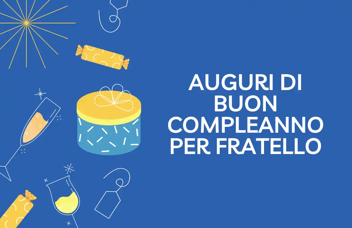 Auguri di Buon Compleanno per Fratello