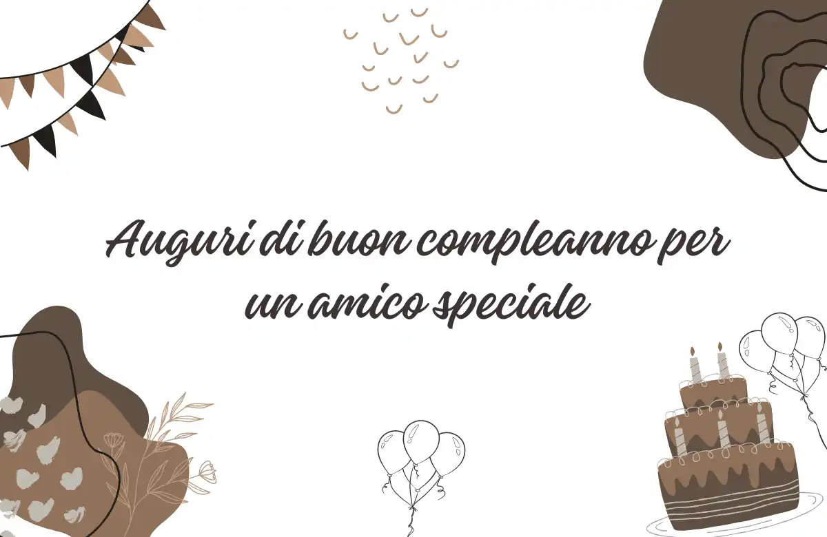 Auguri di buon compleanno per un amico speciale