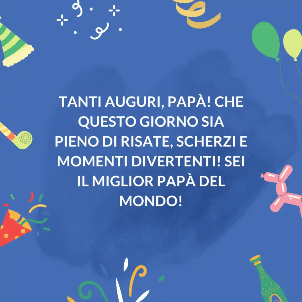 Auguri divertenti di buon compleanno per papà