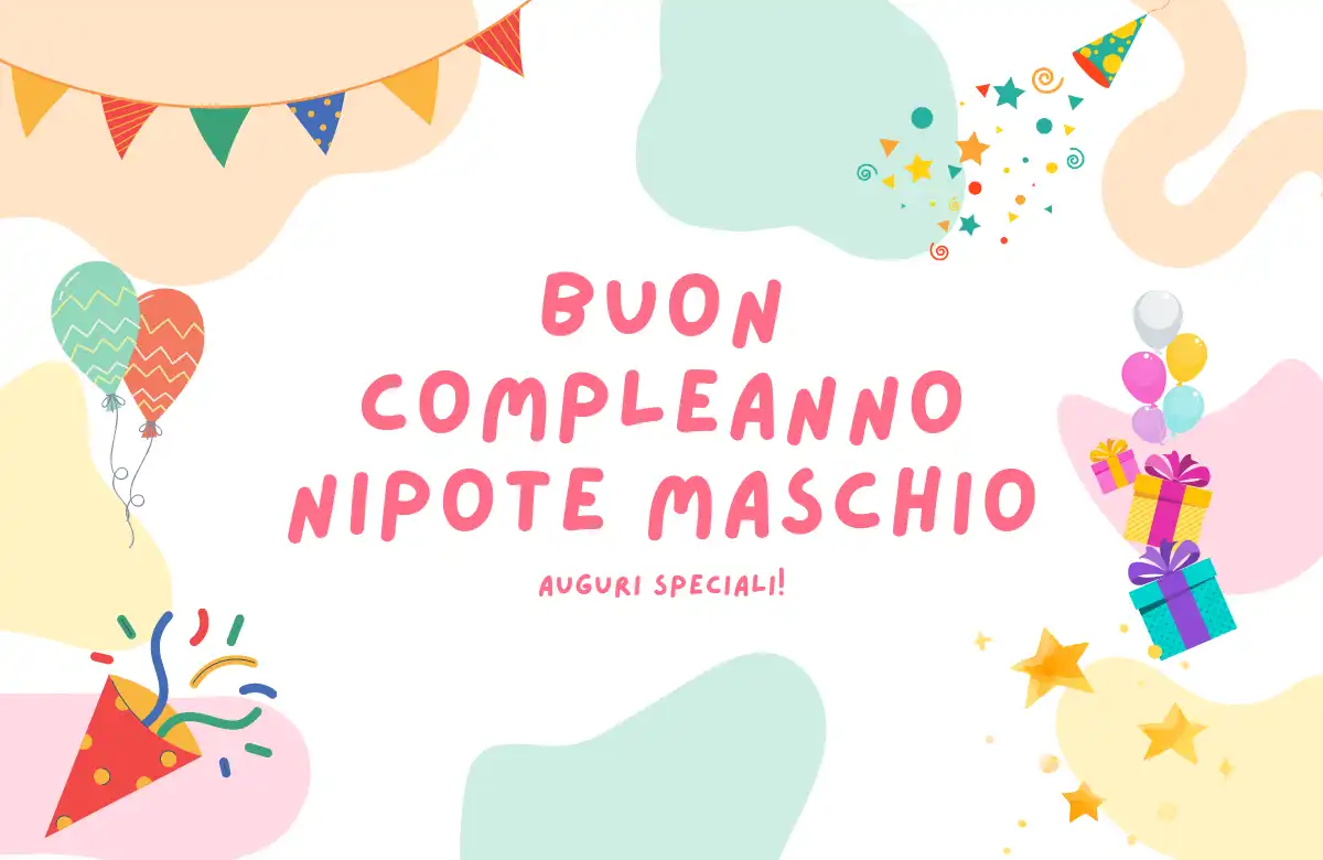 Buon Compleanno Nipote Maschio Auguri Speciali!