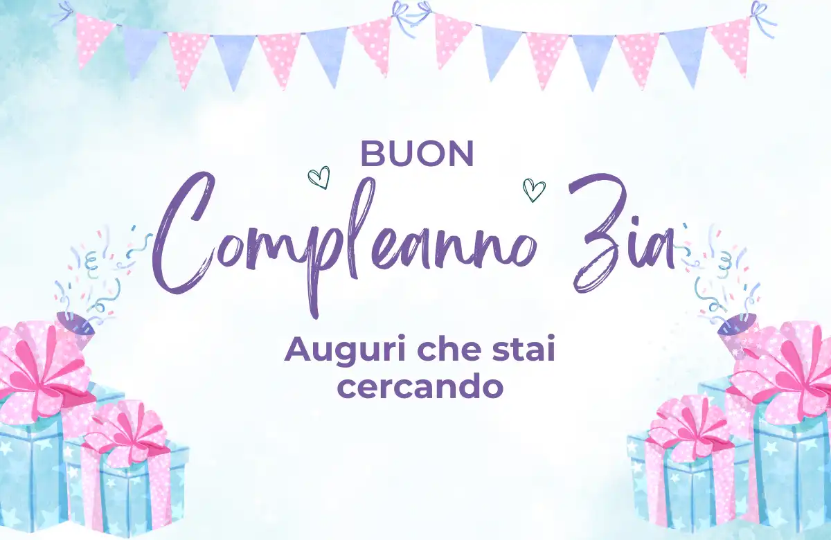 Buon compleanno zia Auguri che stai cercando