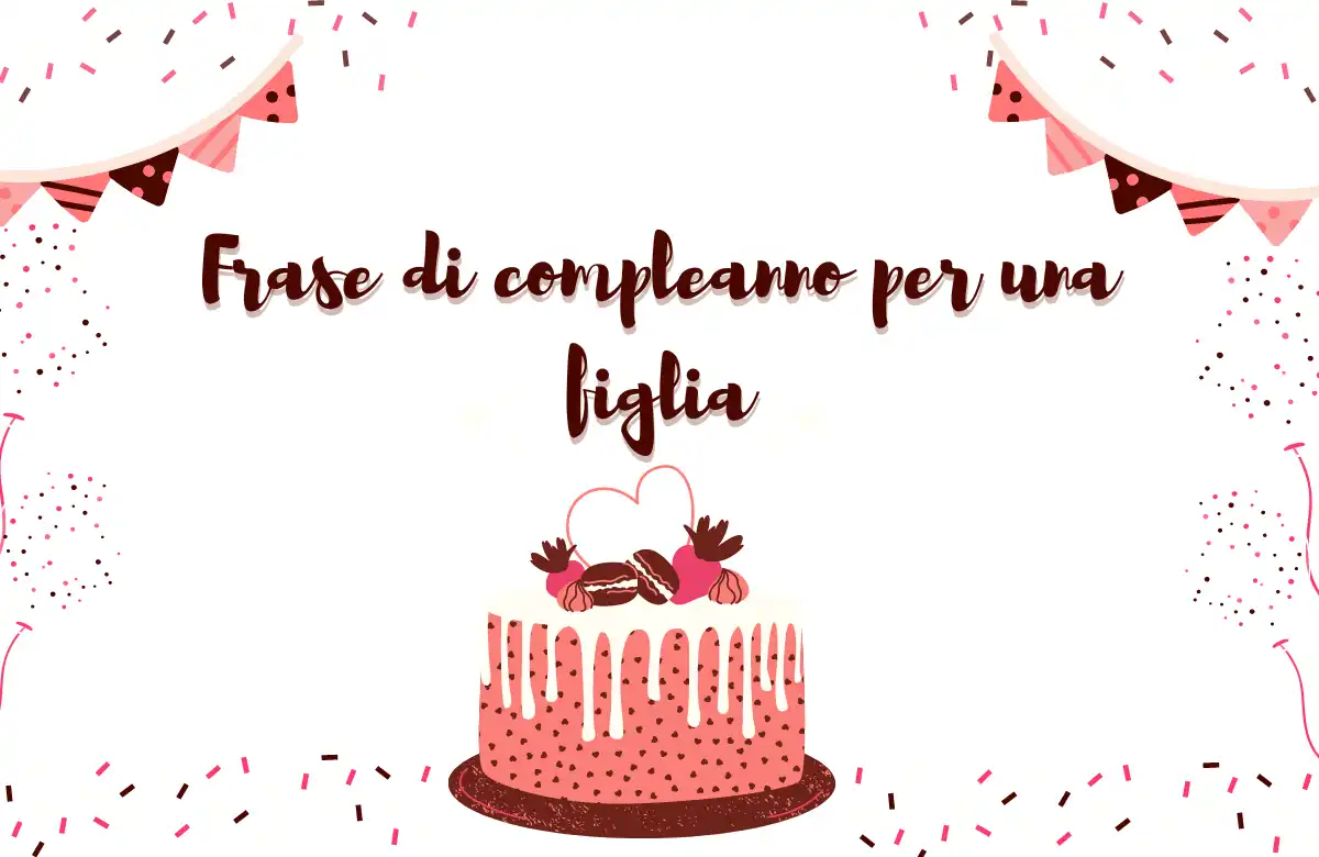 Frase di compleanno per una figlia