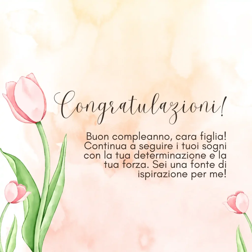 Frasi di compleanno motivazionali per una figlia