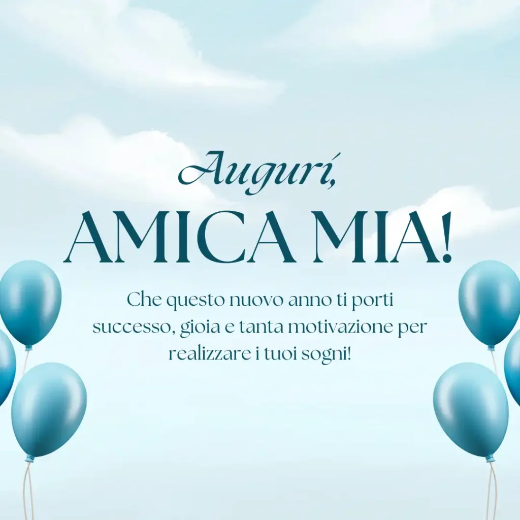 Motivazionali Auguri di buon compleanno per amica