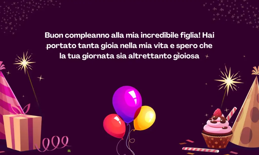 16 frasi speciali di auguri di compleanno per la figlia