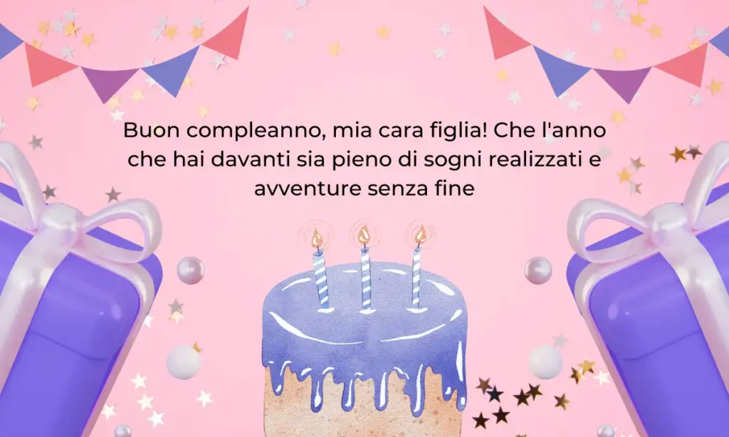 16 frasi speciali di auguri di compleanno per la figlia