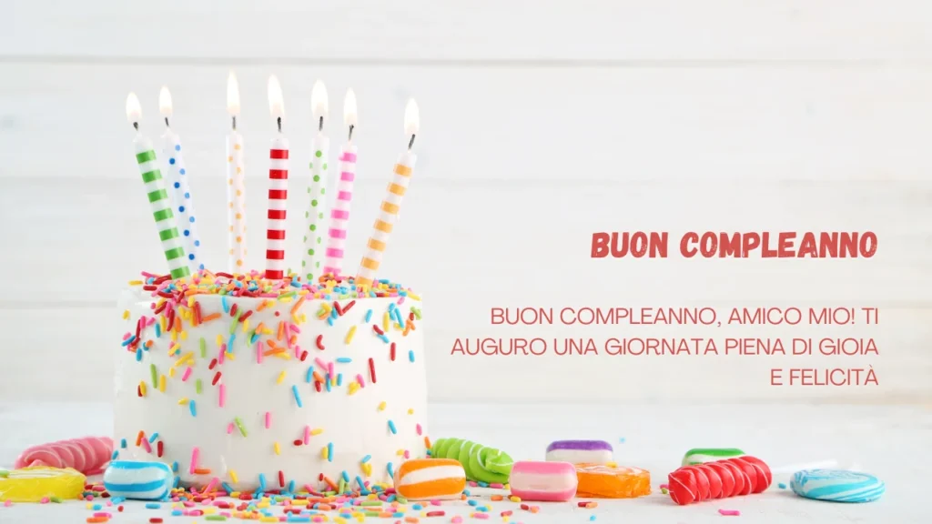 Auguri di buon compleanno ad un caro amico