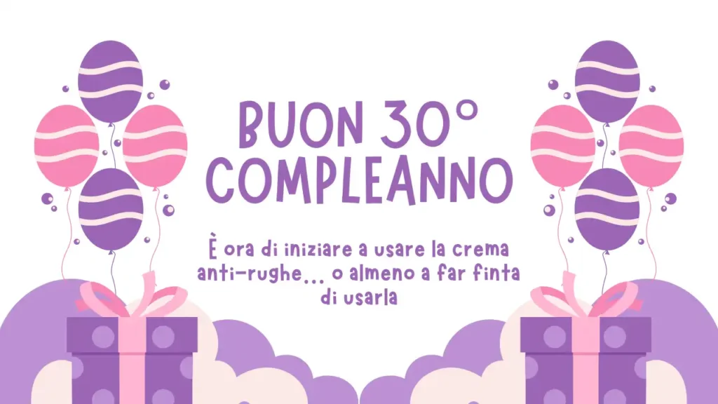 Buon 30° compleanno - Auguri divertenti