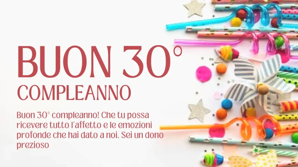 Buon 30° compleanno - Auguri emozionanti