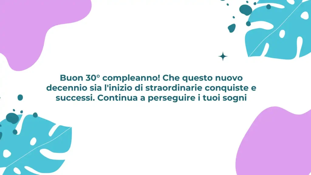 Buon 30° compleanno - Auguri motivazionali