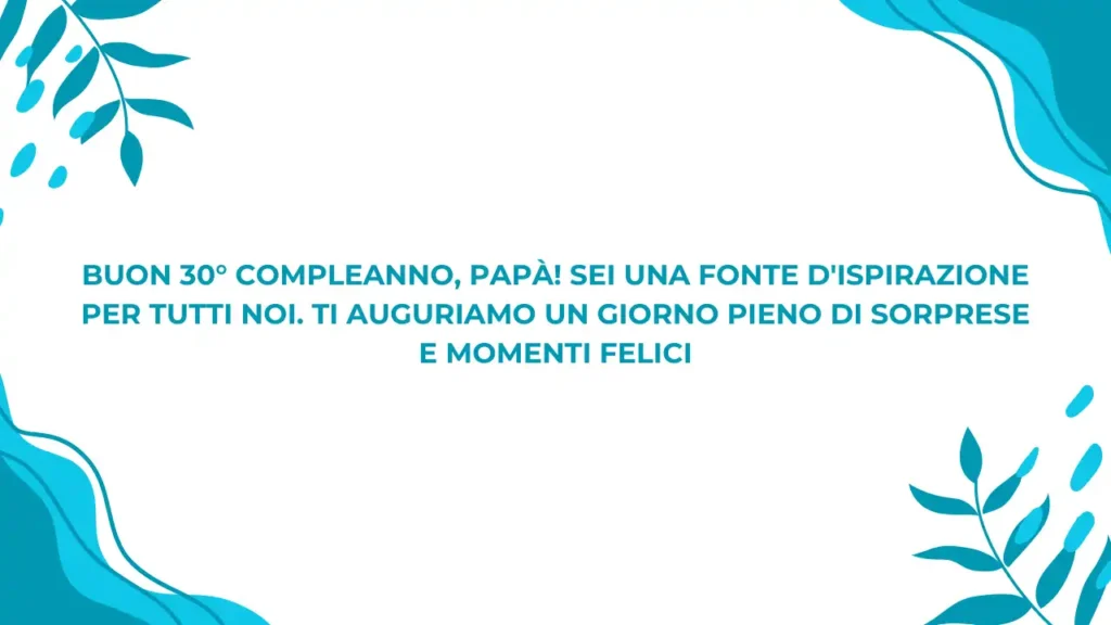 Buon 30° compleanno per il padre