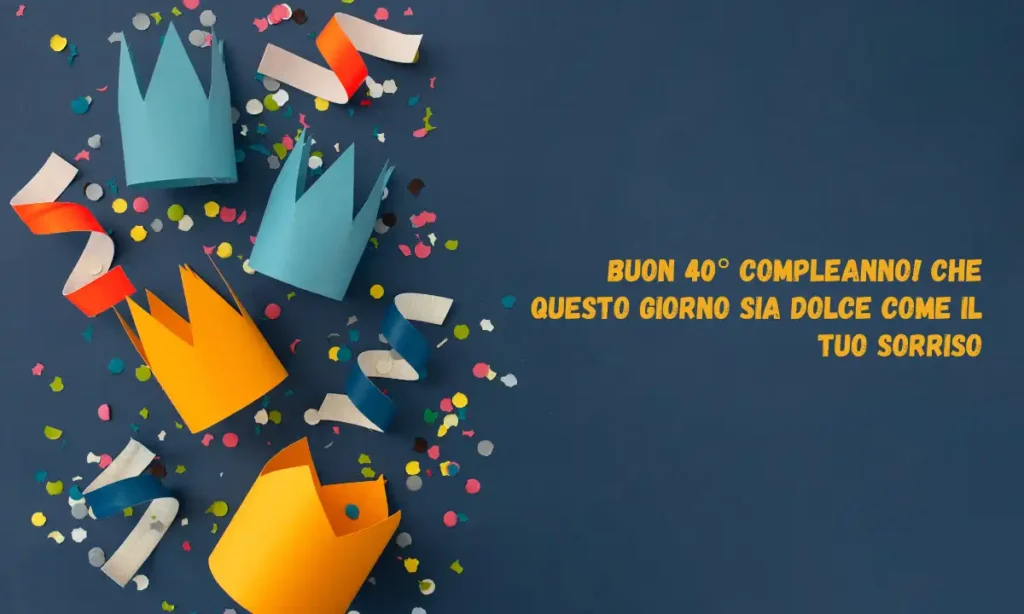 Buon 40° compleanno - Auguri dolci