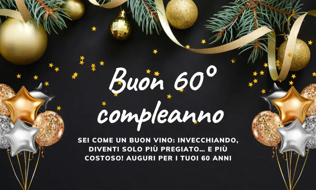 Buon 60° compleanno - Auguri divertenti