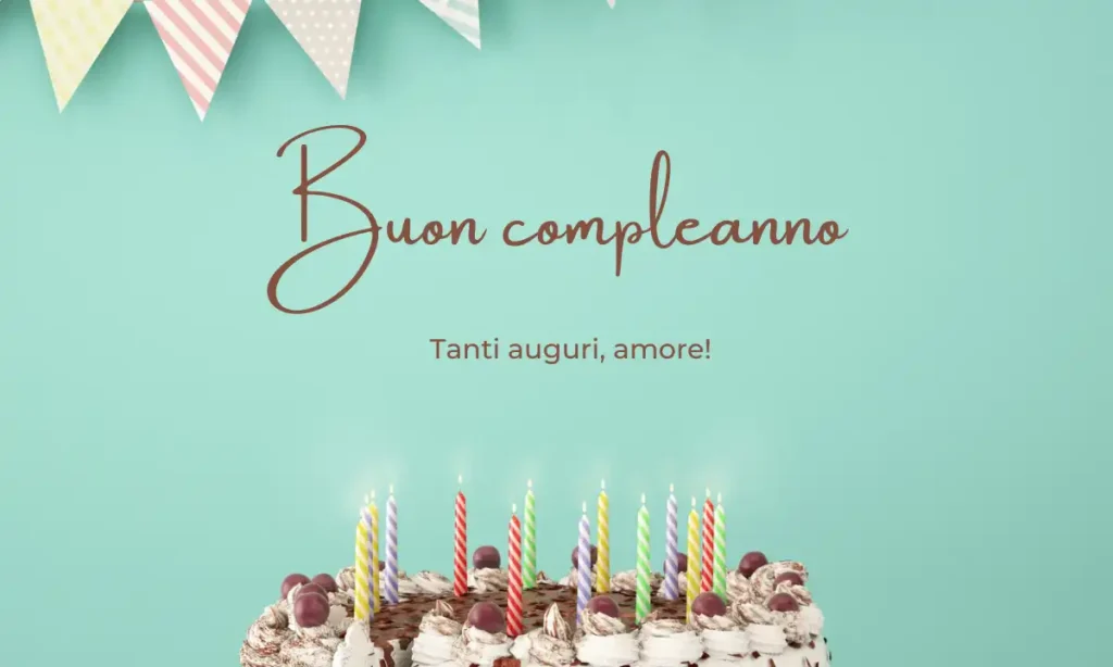 Buon Compleanno Amore Mio - Auguri Brevi