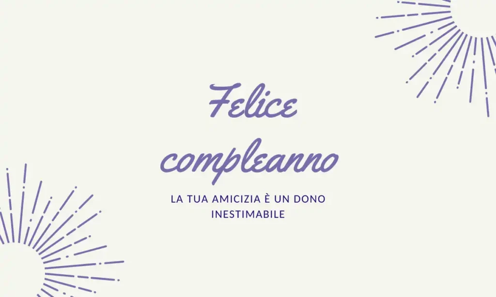 Frasi di buon compleanno emozionanti per un amica