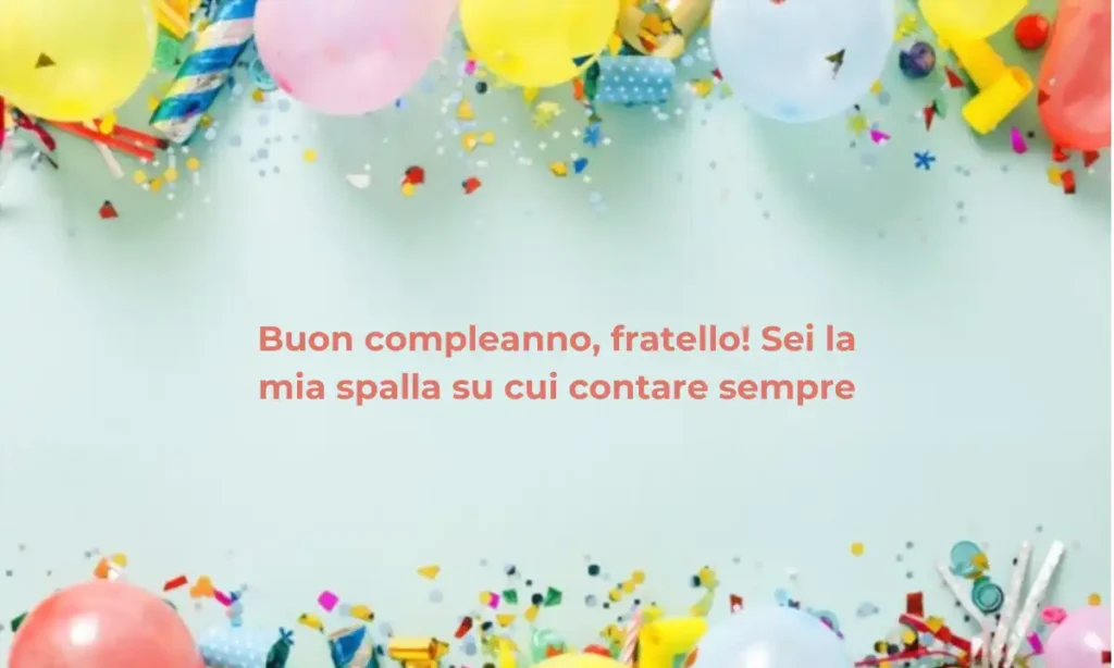 Frasi di compleanno per fratello