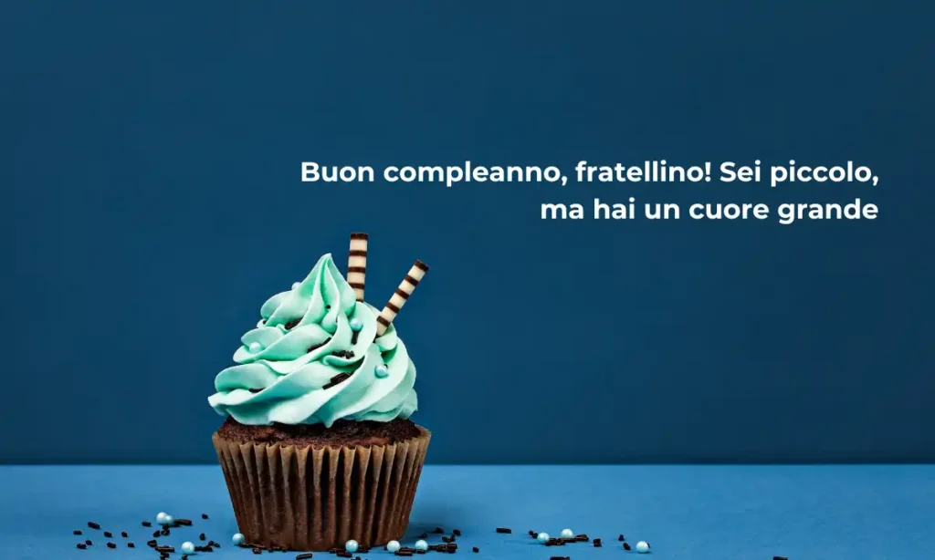 Frasi di compleanno per fratello minore