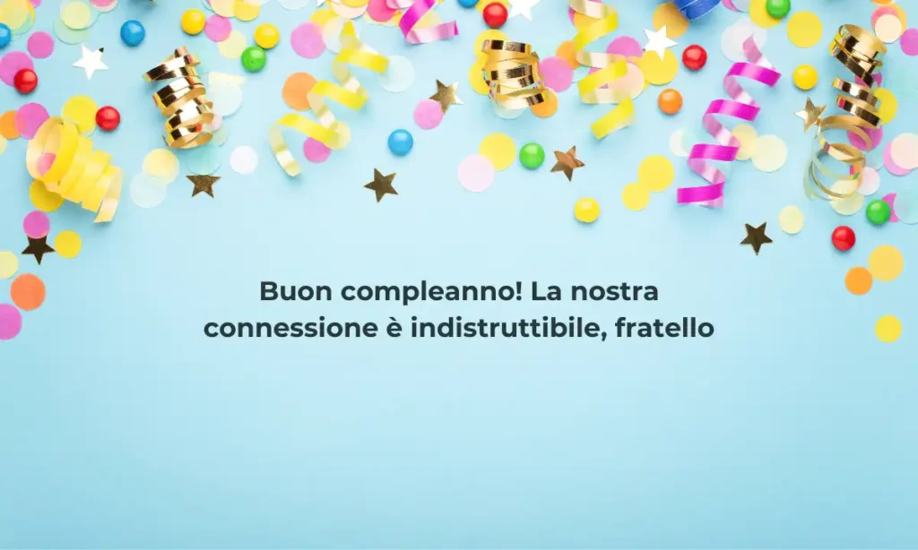 Frasi emozionanti di compleanno per fratello