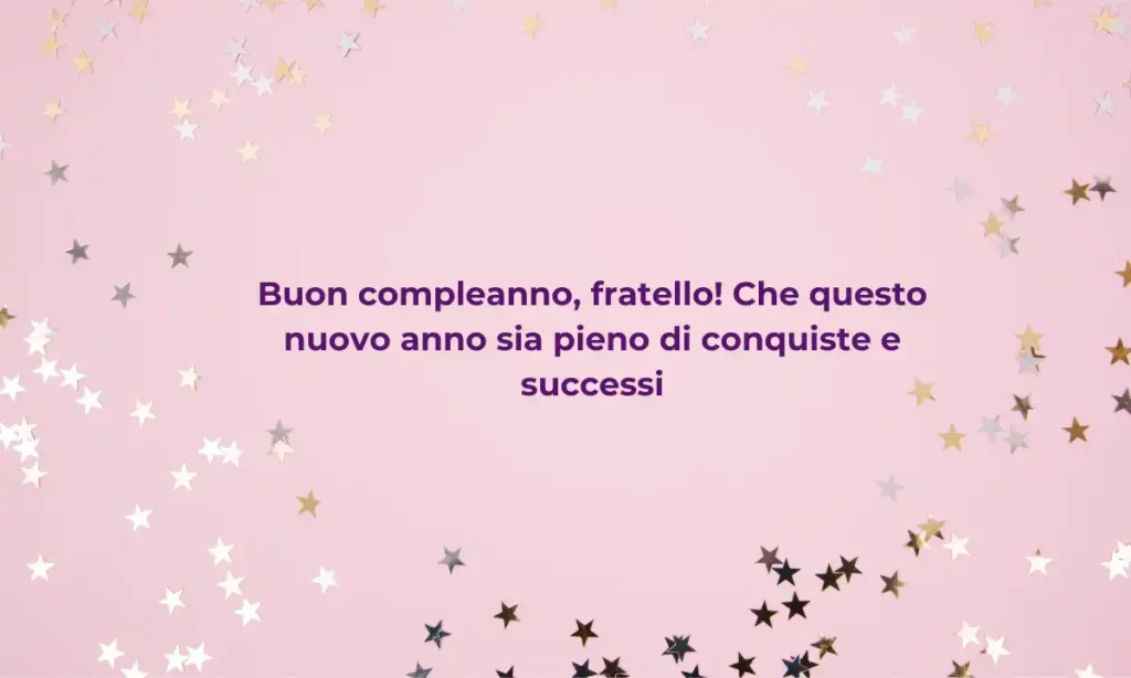 Frasi motivazionali di compleanno per fratello