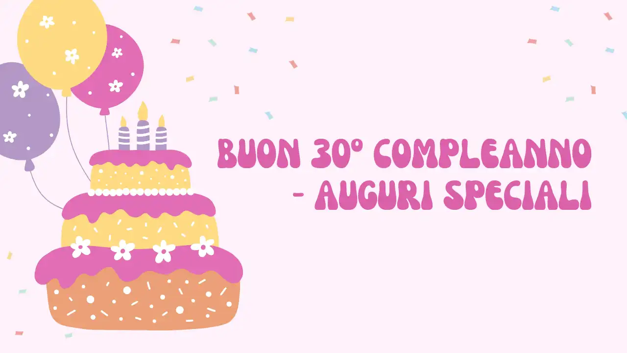 Buon 30° compleanno - Auguri speciali