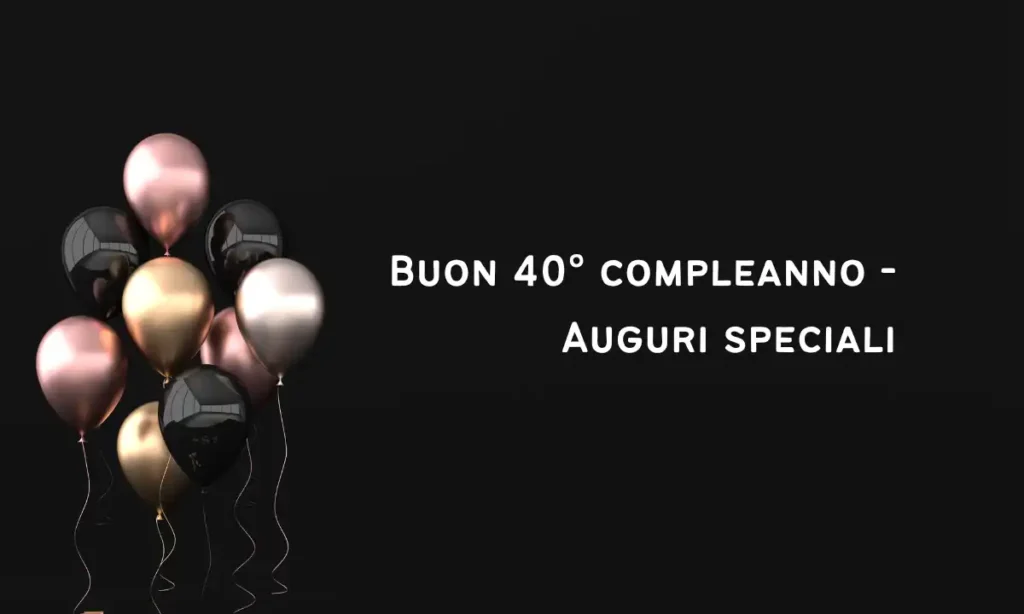 Buon 40° compleanno