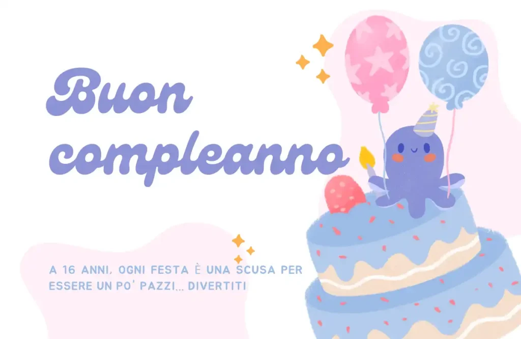 Frasi di auguri di compleanno speciali per i 16 anni