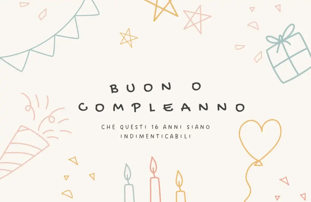 Frasi di auguri di compleanno speciali per i 16 anni