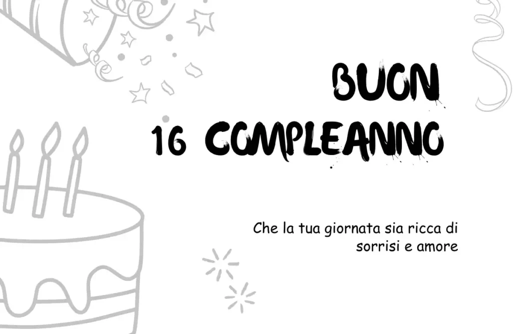 Frasi di auguri motivazionali per 16 compleanni speciali